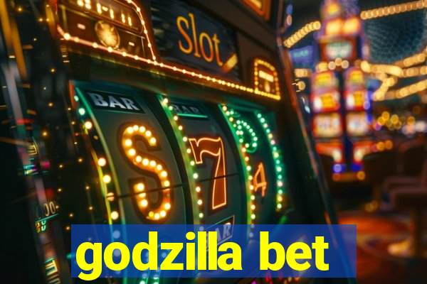 godzilla bet